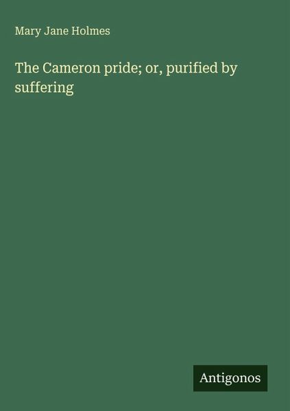 The Cameron pride; or, purified by suffering
