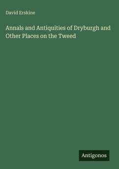 Cover Annals and Antiquities of Dryburgh and Other Places on the Tweed