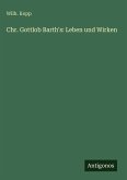 Chr. Gottlob Barth's: Leben und Wirken