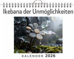 Ikebana der Unmöglichkeiten - Schmitt, Ella Ikebana der Unmöglichkeiten - Schmitt, Ella