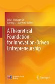 A Theoretical Foundation for Innovation-Driven Entrepreneurship (eBook, PDF) A Theoretical Foundation for Innovation-Driven Entrepreneurship (eBook, PDF)