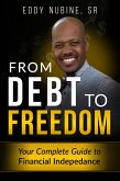 From Debt To Freedom (eBook, ePUB)