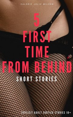 Cover 5 First Time From Behind Short Stories! (eBook, ePUB)