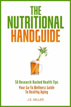 Cover The Nutritional Hanguide: 50 Research-Backed Health Tips - Your Go-To Wellness Guide To Healthy Aging (eBook, ePUB)