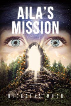Aila's Mission (eBook, ePUB) - Moon, Nicholas Aila's Mission (eBook, ePUB) - Moon, Nicholas