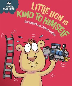 Health Matters: Little Lion is Kind to Himself (eBook, ePUB) - Graves, Sue
