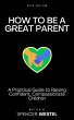 How to Be A Great Parent: A Practical... - Bild 1