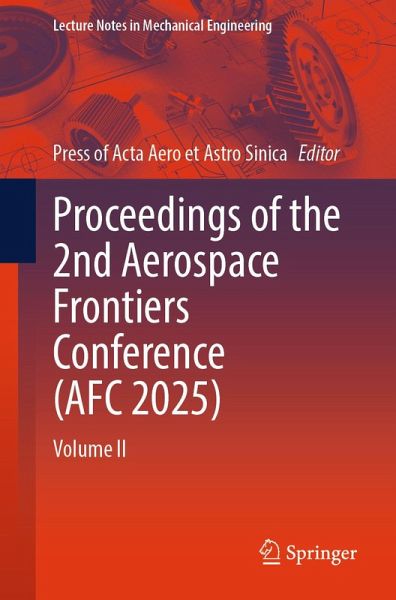 Proceedings of the 2nd Aerospace Frontiers Conference (AFC 2025) (eBook, PDF) Proceedings of the 2nd Aerospace Frontiers Conference (AFC 2025) (eBook, PDF)