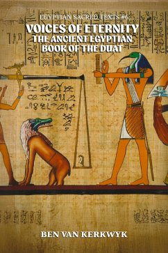 Voices of Eternity, the Ancient Egyptian Book of the Duat (Egyptian Sacred Texts, #6) (eBook, ePUB) - Kerkwyk, Ben van