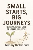 Small Starts, Big Journeys (Small Lead Into Big, #20) (eBook, ePUB) Small Starts, Big Journeys (Small Lead Into Big, #20) (eBook, ePUB)