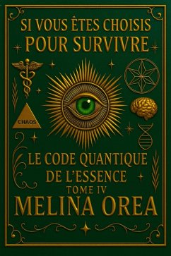 Cover Si vous êtes choisis pour survivre Le Code Quantique de l'Essence Tome IV (1, #4) (eBook, ePUB)