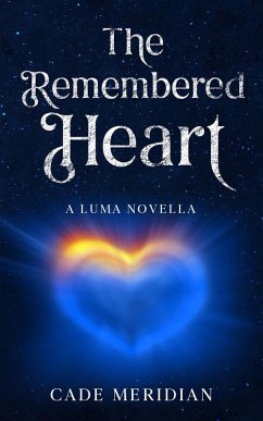 Cover The Remembered Heart (The Luma Series, #4) (eBook, ePUB)