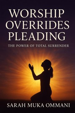 Cover Worship Overrides Pleading (eBook, ePUB)