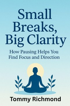 Cover Small Breaks, Big Clarity (Small Lead Into Big, #15) (eBook, ePUB)
