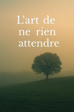 Cover L'art de ne rien attendre (eBook, ePUB)