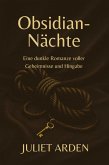 Obsidian-Nächte: Eine dunkle Romanze voller Geheimnisse und Hingabe (Die Obsidian-Nächte-Reihe, #1) (eBook, ePUB)