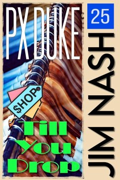 Shop Till You Drop (Jim Nash Adventures, #25) (eBook, ePUB) - Duke, P X