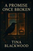 A Promise Once Broken (A Place That God Forgot, #1) (eBook, ePUB) A Promise Once Broken (A Place That God Forgot, #1) (eBook, ePUB)