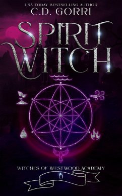 Spirit Witch (Witches of Westwood Academy, #6) (eBook, ePUB) - Gorri, C. D.
