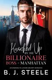 Knocked Up by the Billionaire Boss - Manhattan: An Enemies-to-Lovers Grumpy Romance (Billionaire Boss Series, #6) (eBook, ePUB)