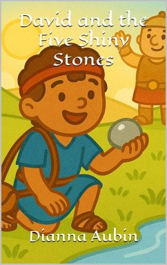 Cover David and the Five Shiny Stones (Little David's Bible Adventures, #3) (eBook, ePUB)