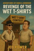 Revenge of the Wet T-Shirts (eBook, ePUB)