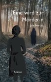 Eine wird zur Mörderin (eBook, ePUB)