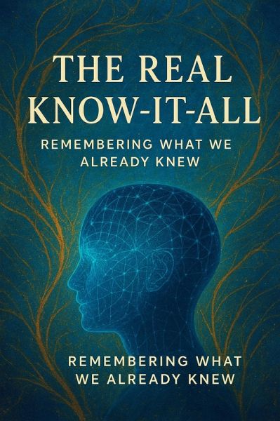 The Real Know-It-All: Remembering What We Already Knew by Mira (eBook, ePUB) The Real Know-It-All: Remembering What We Already Knew by Mira (eBook, ePUB)