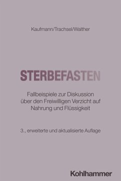 Sterbefasten (eBook, PDF) - Kaufmann, Peter; Trachsel, Manuel; Walther, Christian