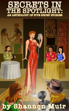 Secrets in the Spotlight: An Anthology of Five Short Stories (eBook, ePUB) Cover Secrets in the Spotlight: An Anthology of Five Short Stories (eBook, ePUB)