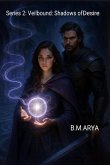Series 2 Veil bound: Shadows of Desire" (eBook, ePUB) Series 2 Veil bound: Shadows of Desire" (eBook, ePUB)