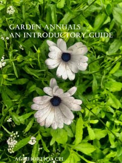 Garden Annuals: An Introductory Guide (eBook, ePUB) - Agrihortico Garden Annuals: An Introductory Guide (eBook, ePUB) - Agrihortico