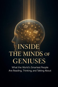 Cover Inside the Minds of Geniuses - What the World's Smartest People Are Reading, Thinking, and Talking About (eBook, ePUB)