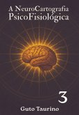 A Neurocartografia Psicofisiológica (eBook, ePUB) A Neurocartografia Psicofisiológica (eBook, ePUB)