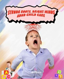 Cover Strong Roots, Bright Minds. ADHD Child Care (eBook, ePUB)