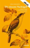 Die einsame Nachtigall (eBook, ePUB) Die einsame Nachtigall (eBook, ePUB)