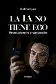 La IA no tiene ego (eBook, ePUB) La IA no tiene ego (eBook, ePUB)