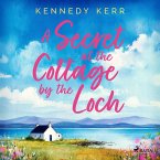 A Secret at the Cottage by the Loch: An uplifting second chance Scottish romance (MP3-Download)