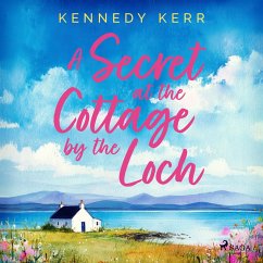 Cover A Secret at the Cottage by the Loch: An uplifting second chance Scottish romance (MP3-Download)
