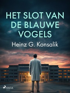 Het slot van de blauwe vogels (eBook, ePUB) - Konsalik, Heinz G.