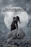 "ecos Do Passado: O Impacto Do Bullying E Das Feridas Da Infância" (eBook, ePUB) "ecos Do Passado: O Impacto Do Bullying E Das Feridas Da Infância" (eBook, ePUB)