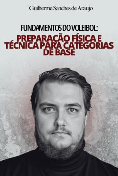 Fundamentos Do Voleibol: (eBook, ePUB) - de Araujo, Guilherme Sanches