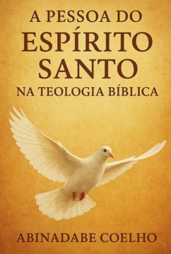 A Pessoa Do Espírito Santo (eBook, ePUB) - Coelho, Abinadabe