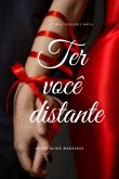 Ter Você Distante (eBook, ePUB) Ter Você Distante (eBook, ePUB)
