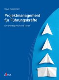 Projektmanagement für Führungskräfte (eBook, ePUB) Projektmanagement für Führungskräfte (eBook, ePUB)