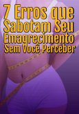 7 Erros Que Sabotam Seu Emagrecimento Sem Você Perceber (eBook, ePUB)