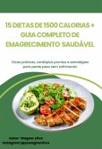 15 Dietas De 1500 Calorias + Guia Completo De Emagrecimento Saudável (eBook, ePUB)