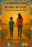 Caminhando Rumo Ao Sol (eBook, ePUB)