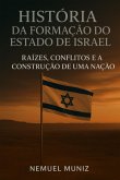 História Da Formação Do Estado De Israel. (eBook, ePUB)