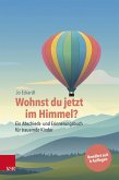 Wohnst du jetzt im Himmel? (eBook, ePUB)